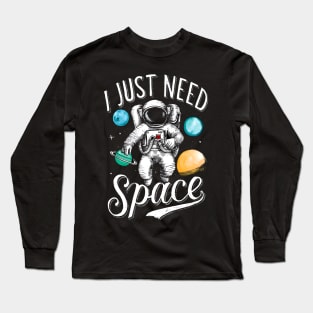 i just need some space Long Sleeve T-Shirt